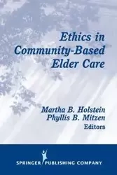 Ethics in Community-Based Elder Care - Holstein