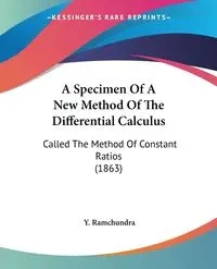A Specimen Of A New Method Of The Differential Calculus - Ramchundra Y.