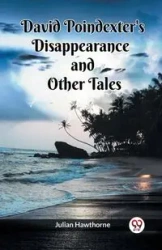 David Poindexter's Disappearance And Other Tales - Julian Hawthorne