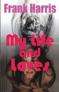 My Life and Loves - Harris Frank