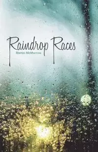 Raindrop Races - Martin McMorrow
