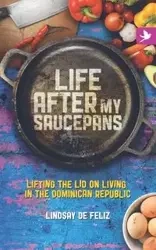 Life After My Saucepans - Lindsay de Feliz