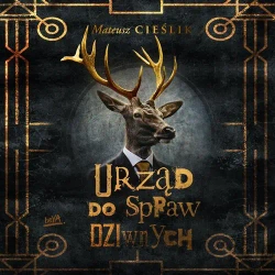 audiobook Urząd do Spraw Dziwnych - Mateusz Cieślik