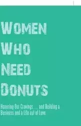 Women Who Need Donuts - Leigh Kellis