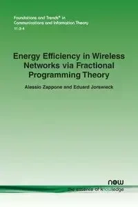 Energy Efficiency in Wireless Networks via Fractional Programming Theory - Zappone Alessio