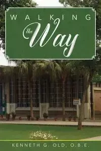 Walking the Way - Kenneth Old G