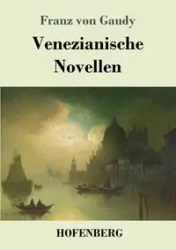 Venezianische Novellen - von Gaudy Franz