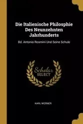 Die Italienische Philosphie Des Neunzehnten Jahrhunderts - Werner Karl