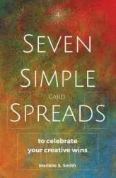 Seven Simple Card Spreads to Celebrate Your Creative Wins - Smith Mariëlle S.
