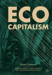 Eco-Capitalism - Robert Guttmann