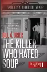 The Killer Who Hated Soup - Bill A. Brier