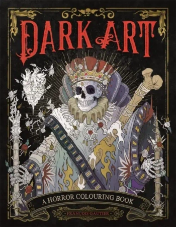 Dark Art: A Horror Colouring Book - Francois Gautier