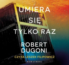 audiobook Umiera się tylko raz - Robert Dugoni