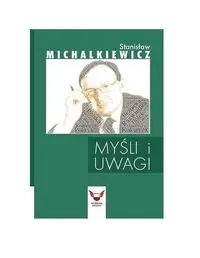 Myśli i uwagi - Stanisław Michalkiewicz