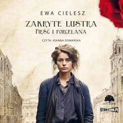 Zakryte lustra T.4 Pięść i porcelana audiobook - Ewa Cielesz