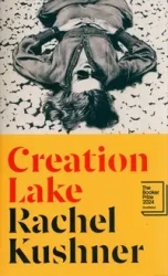 Creation Lake - Kushner, Rachel