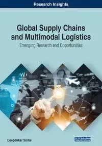 Global Supply Chains and Multimodal Logistics - Sinha Deepankar