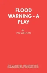 Flood Warning - A Play - Weldon Fay