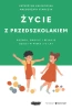 Życie z przedszkolakiem 3-6 lat - Małgorzata Stańczyk, Katarzyna Kalinowska