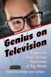Genius on Television - Carlson Ashley Lynn