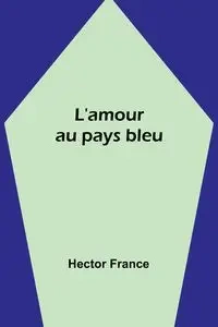 L'amour au pays bleu - France Hector