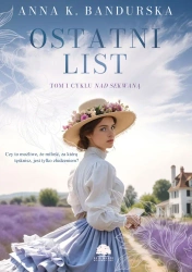 Nad Sekwaną T.1 Ostatni list - Anna K. Bandurska