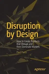 Disruption by Design - Paul Paetz