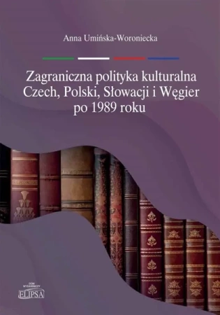Zagraniczna polityka kulturalna Czech, Polski.. - Anna Umińska-Woroniecka