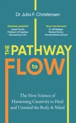 The Pathway to Flow - Christensen, Julia F.