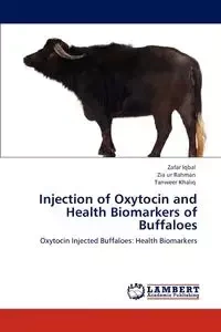 Injection of Oxytocin and Health Biomarkers of Buffaloes - Iqbal Zafar