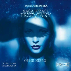 audiobook Saga czasu przemiany. Tom 1. Ósme niebo - Łucja Wilewska