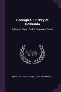 Geological Survey of Hokkaido - Lyman Benjamin Smith