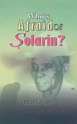 Who's Afraid of Solarin? - Osofisan Femi