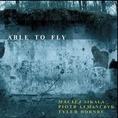 Able To Fly. M. Sikała, P. Lemańczyk, T. Hornby CD - praca zbiorowa