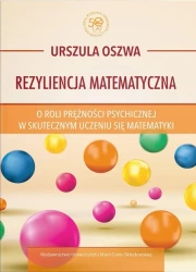 Rezyliencja matematyczna. O roli prężności... - Urszula Oszwa