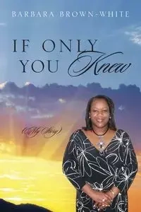 If Only You Knew - Barbara Brown White