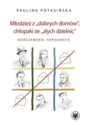 Młodzież z dobrych domów, chłopaki ze złych... - Paulina Potasińska