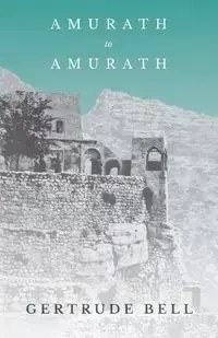 Amurath to Amurath - Bell Gertrude