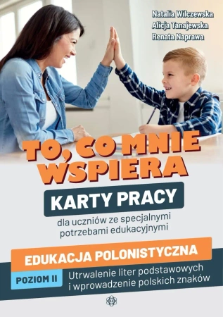 To, co mnie wspiera. Edukacja polonistyczna poz.II - Natalia Wilczewska, Alicja Tanajewska, Renata Nap