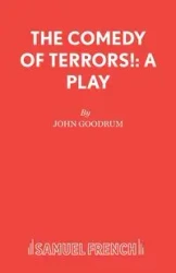 The Comedy of Terrors! - John Goodrum