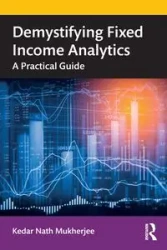 Demystifying Fixed Income Analytics - Mukherjee Kedar Nath