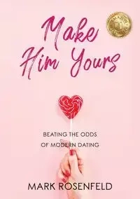 Make Him Yours - Mark Rosenfeld