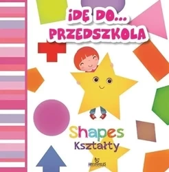 Idę do przedszkola. Kształty - Ewelina Grzankowska