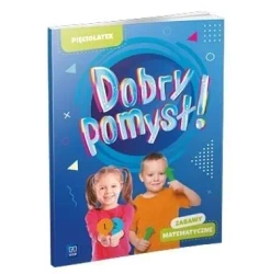 Dobry pomysł! Pięciolatek. Zabawy matematyczne - opracowanie zbiorowe