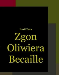 eBook Zgon Oliwiera Becaille i inne opowiadania - Emil Zola mobi epub