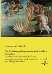 Die Ernährung des gesunden und kranken Menschen - Munk Immanuel