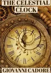 The Celestial Clock - Giovanni Cadore