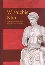 W służbie Klio... - red. Waldemar Kozyra, Grzegorz Kuprianowicz, Janu