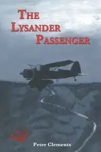 The Lysander Passenger - Peter Clements