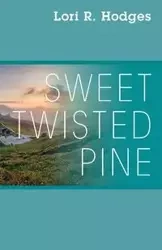 Sweet Twisted Pine - Lori R. Hodges
